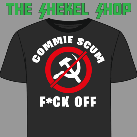 Commie Scum F*CK Off