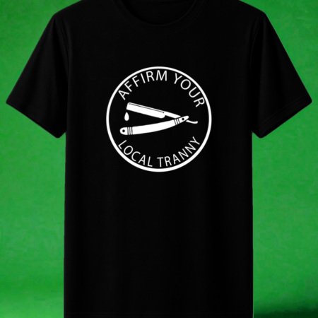 Affirm Your Local Tranny