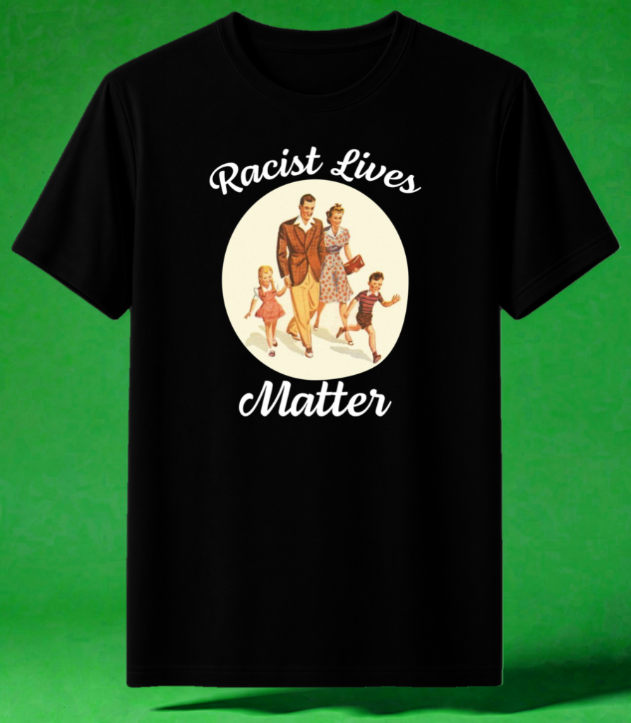 Racist Lives Matter