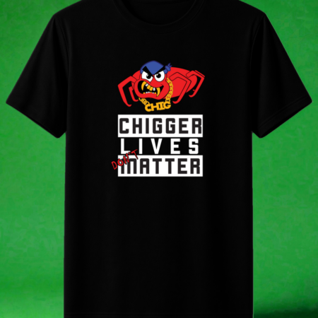 Chigger Lives Dont Matter